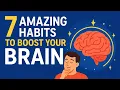 7 Habits to Boost Your Brain Improve Focus Memory Productivity