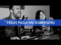 Download Lagu YESUS PADA-MU KUBERSERU Yusach & Stevi Worship #SaatMenyembah