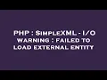 PHP SimpleXML - warning failed to load external entity