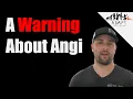 A Warning About Angi Ads and Angi Leads - One Man s Tale