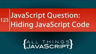 JavaScript Question How do I Hide JavaScript Code