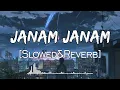 Download Lagu Janam Janam || [Slowed+Reverb] || Arijit Singh, Antara Mitra || Lo-fi || Lofi Songs || pleasure