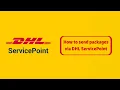 How to send packages via DHL ServicePoint