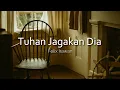 Download Lagu Tuhan Jagakan Dia - Felix Irawan ( Lirik )
