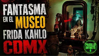CAPTAN A UN FANTASMA EN EL MUSEO FRIDA KAHLO DE LA CDMX y Otros Casos Sobrenaturales