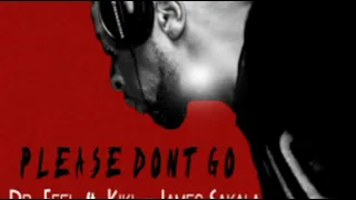 dr feel ft kiki x james sakala please dont go