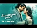 Download Lagu Humnava Mere - Instrumental Cover Mix (Jubin Nautiyal)   | Harsh Sanyal |
