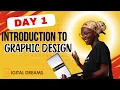 Graphic Design Basics Day 1 - Introduction to Graphics Design