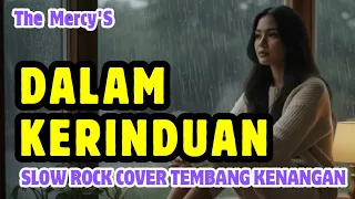dalam kerinduan the mercys slow rock cover tembang kenangan
