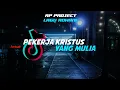 Download Lagu DJ PEKERJA KRISTUS YANG MULIA REMIX ROHANI FULL BASS 2023
