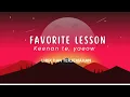 Download Lagu Keenan Te , yaeow - Favorite Lesson [LIRIK TERJEMAHAN BAHASA INDONESIA]