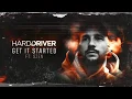 Download Lagu Hard Driver ft. Szen - Get It Started (Official Audio)