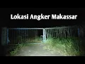 Download Lagu TEMPAT ANGKER MAKASSAR!