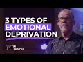 3 Types of Emotional Deprivation and Neglect