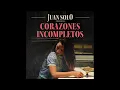 Juan Solo - Corazones Incompletos (Audio)