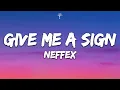 Download Lagu NEFFEX - Give Me a Sign (Lyrics)