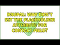 Drupal Why don t set the placeholder attribute for contact field 2 Solutions