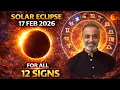 Solar Eclipse for All 12 Signs 17 Feb 2026 Endings and New Beginnings