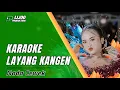 Download Lagu KARAOKE LAYANG KANGEN - VERSI CAMPURSARI SLOW || IJJOO PRODUCTION