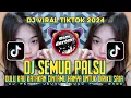 Download Lagu DJ SEMUA PALSU - DULU KAU KATAKAN CINTAMU HANYA UNTUK DIRIKU SAJA JEDAG JEDUG REMIX VIRAL TIKTOK