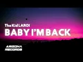 Download Lagu BABY I'M BACK - The Kid LAROI (Clean - Lyrics)