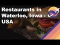 Restaurants in Waterloo Iowa - USA
