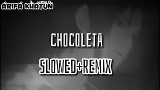 Download Chocoleta|Slowed+Remix MP3