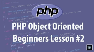 PHP Object Oriented Programming OOP For Beginners Lesson 2
