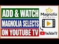How To Add And Watch Magnolia Selects On YouTube TV in 2026