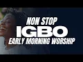 Download Lagu Non Stop IGBO Early Morning Worship | The Ancient Grace That Will Set Your Alter On Fire