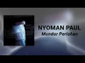 Paul Aro - Mundur Perlahan (Lirik Video)