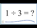 1 divided by 3 1 3
