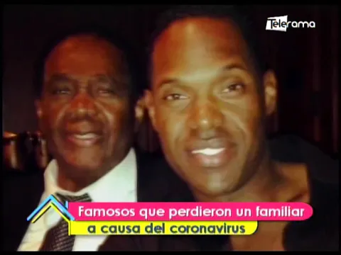 Famosos que perdieron un familiar a causa del coronavirus