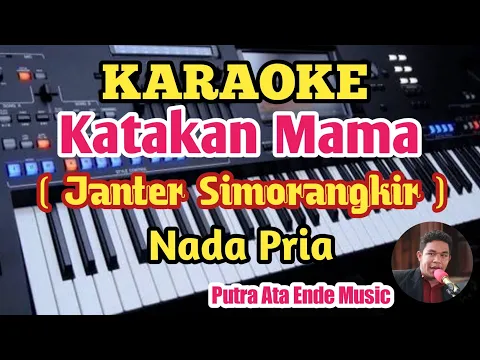 Download MP3 KATAKAN MAMA//Janter Simorangkir - Karaoke Nada Pria