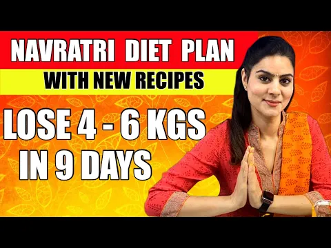 Download MP3 Navratri Diet Plan for Weight Loss | Lose 6 Kgs with Navratri Special Recipes & Easy Vrat Recipes