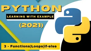 Python Tutorial 2021 Learning with Example Functions Loops if-else Part 3