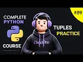 Tuples Practice in Python Indexing Slicing Loops Day 89