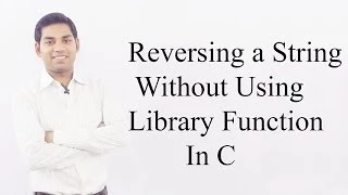 Reversing a String Without Using Library Function in C HINDI