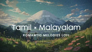 tamil malayalam romantic melodies lofi malayalam lofi tamil lofi old songs lofi playlist