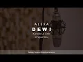 Download Lagu ALEXA - DEWI | KARAOKE DAN LIRIK ORIGINAL KEY
