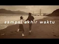 JUDIKA - SAMPAI AKHIR - SLOWED & REVERB VERSI TIKTOK