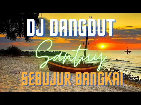 Download MP3 DJ DANGDUT SEBUJUR BANGKAI SANTUY