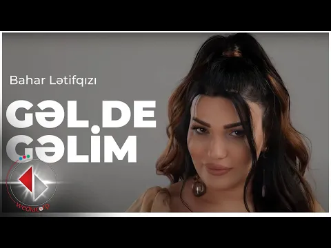 Download MP3 Bahar Letifqızı - Gel de Gelim