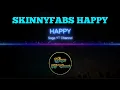 Download Lagu HAPPY - SKINNYFABS FULL BASS SLOW