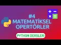 Python Dersleri 4 Matematiksel Operatorler