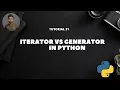 Tutorial 31 Iterators and Generators in Python Use of Iterators and Generators