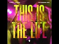 This Is The Life (Extended Mix)