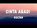 Lagu Cinta Abadi - Sultan || Lirik Lagu