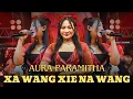 Download Lagu XA WANG XIE NA WANG - AURA PARAMITHA  (OFFICIAL LIVE MUSIC)