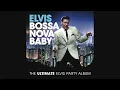 Elvis Presley - Bossa Nova Baby (Official Viva Mix)